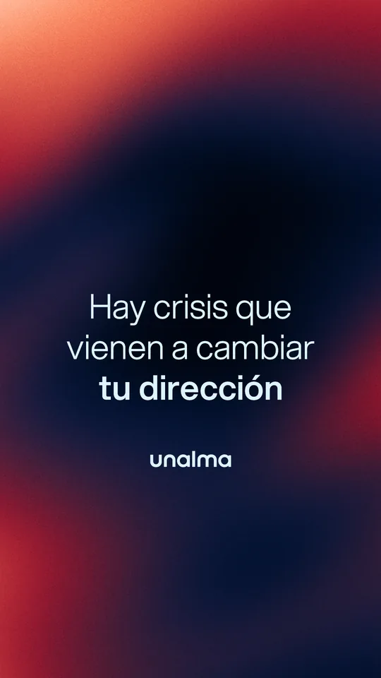 Portada de Unalma: Hay crisis que vienen a cambiar tu dirección